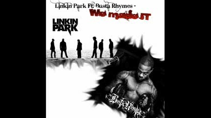 Busta Rhymes Ft. Linkin Park - We Made It