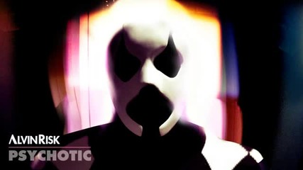 Psychotic - Alvin Risk