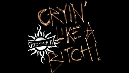 Godsmack - Cryin Like a Bitch 