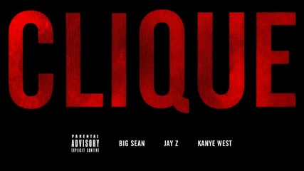 Kanye West - Clique ft. Big Sean Jay-z (explicit)