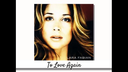 06. Lara Fabian - To Love Again ( Si Tu M'aimes )