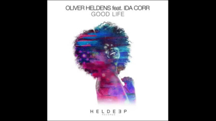 *2016* Oliver Heldens ft. Ida Corr - Good Life