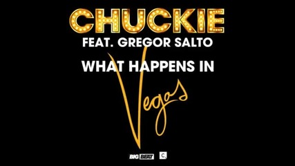 Chuckie, Gregor Salto - What Happens In Vegas (club Mix)