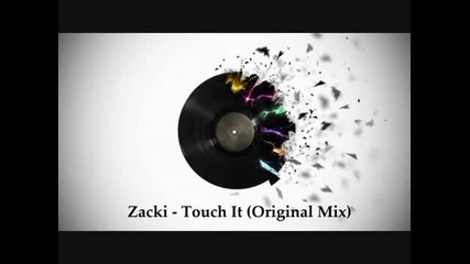 Zacki - Touch It (original Mix)