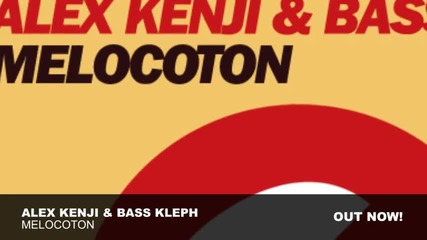Alex Kenji & Bass Kleph - Melocoton 