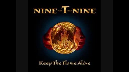 Nine - T - Nine - Keep The Flame Alive - 01 Caught In A Trap 
