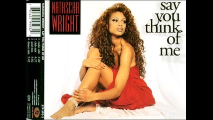 Natascha Wright - Say You Think Of Me (club mix)