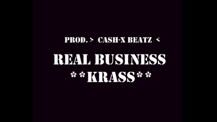 2012 Krass - Real Business (prod. Cash-x Beatz)