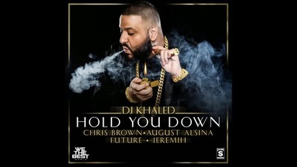 Dj Khaled - Hold You Down feat. Chris Brown, August Alsina, Future & Jeremih ( A U D I O )
