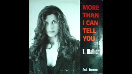T. Walker Featuring Vivienne - More Than I Can Tell You (euromix)