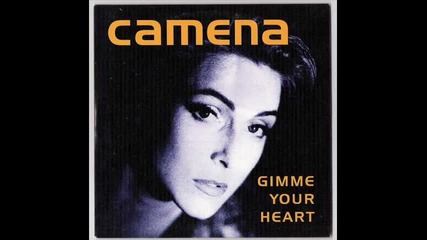 Camena-gimme Your Heart