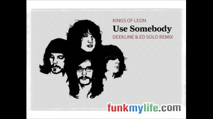 Kings of Leon - Use Somebody ( Deekline Red Polo remix)