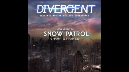 Snow Patrol - I Won't Let You Go (divergent Soundtrack)