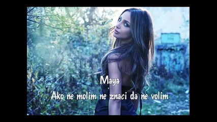 Maya - Ako ne molim ne znaci da ne volim