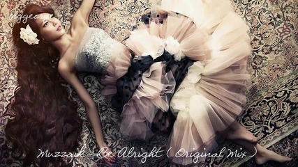 Muzzaik - Be Alright ( Original Mix ) [high quality]