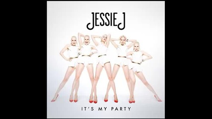 *2013* Jessie J - It's my party ( Radio rip )