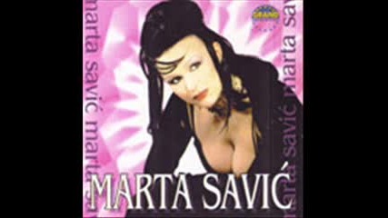 Marta Savic - Tebi se sve moze 