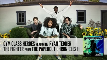 Gym Class Heroes feat. Ryan Tedder - The Fighter