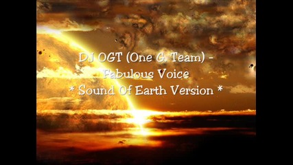 Dj Ogt (one G. Team) - Fabulous Voice (sound of earth version)