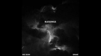 Big Sean ft. Drake - Blessings