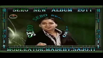 Sero - Cumine Man Te Dike Soj Frajeri - New Album 2011- Sajo - It.wmv