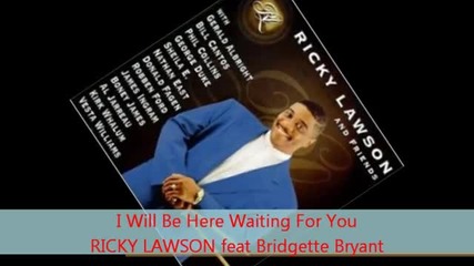Bridgette Bryant & Ricky Lawson - I Will Be Here Waiting For You