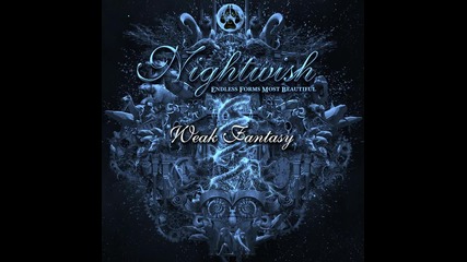 (2015) Nightwish - 02. Weak Fantasy [ hd ] album : Endless Forms Most Beautiful