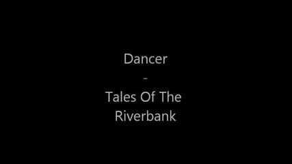 Dancer - Tales Of The Riverbank [progressive Rock]