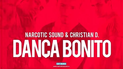 Narcotic Sound and Christian D - Danca Bonito + Превод и текст