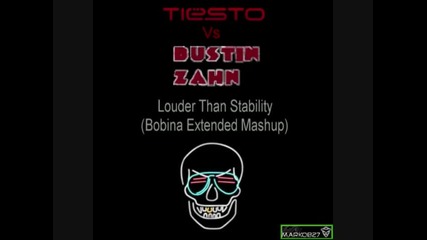 Tiёsto vs Dustin Zahn - Louder Than Stability (bobina Extended Mashup) 