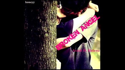 Arash Ft. Helena - Broken Angel