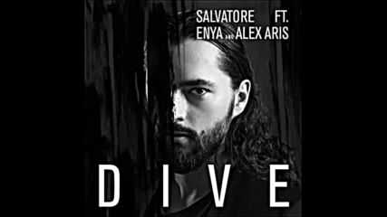 *2016* Salvatore Ganacci ft. Enya & Alex Aris - Dive