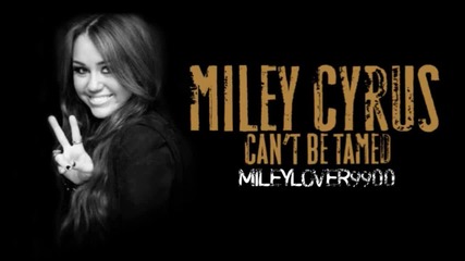 песен] Miley Cyrus - I Can t Be Tamed (full Song)