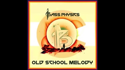 Bass Physics - Old School Melody
