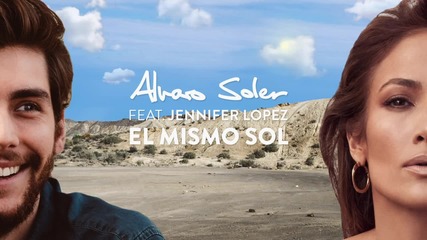 2015! Alvaro Soler - El Mismo Sol ft. Jennifer Lopez
