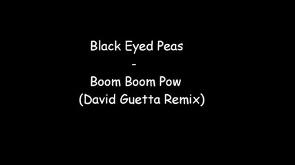 Black Eyed Peas - Boom Boom Pow (david Guetta Remix)