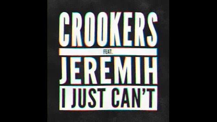 *2015* Crookers ft. Jeremih - I just can't