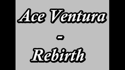 Ace Ventura - Rebirth