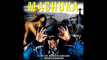 Lil Jon Ft. Mulher File & Mr Catra - Machuka (remix)