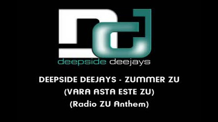 Deepside Deejays - Zummer Zu (vara Asta Este Zu) [2009]
