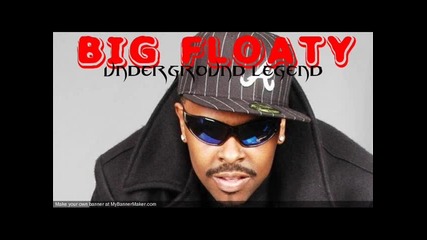 Big Floaty - Everyday I Pray.flv