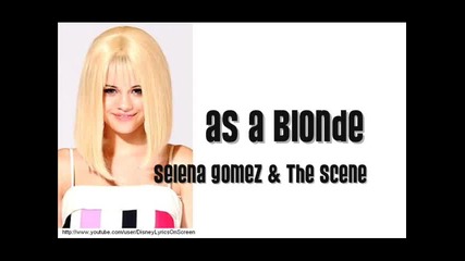 Selena Gomez & The Scene - As A Blonde