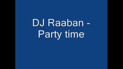 Dj Raaban - party time 