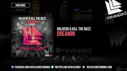 Ralvero & Kill The Buzz - Dreamin ( Original Mix )