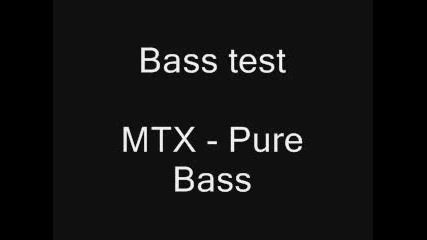 Mtx - Pure Bass (bass Test) 