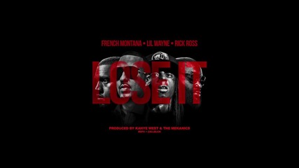 French Montana Feat. Rick Ross & Lil Wayne - Lose It [ Audio ]