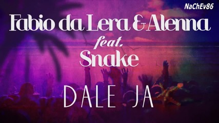 Liaro Da Lera & Alenna feat. Snake - Dale Ja