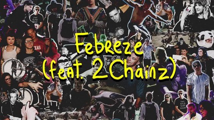 Skrillex And Diplo - Febreze (feat. 2 Chainz)