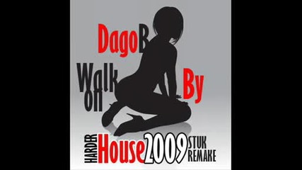 Dago B - Walk on by houseelectro 2009
