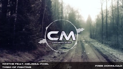 Whithe feat. Melissa Pixel - Tired of Fighting